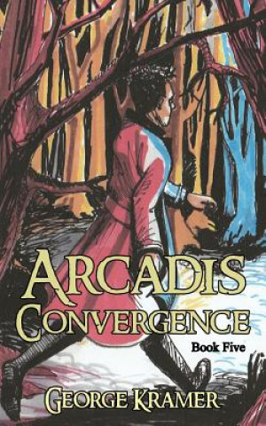 Arcadis: Convergence: Book Five