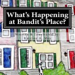 What's Happening at Bandit's Place?