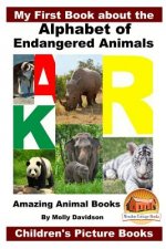 My First Book about the Alphabet of Endangered Animals - Amazing Animal Books - Children's Picture