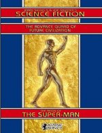 Jerry Siegel's & Joe Shuster's Science Fiction: The Reign of the Super-Man