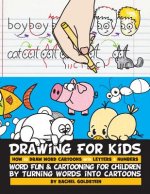 Drawing for Kids How to Draw Word Cartoons with Letters & Numbers: Word Fun & Cartooning for Children by Turning Words into Cartoons