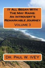 It All Began With The May Rains: An Introvert's Remarkable Journey: Volume 3