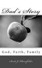 Dad's Story: God, Faith, Family