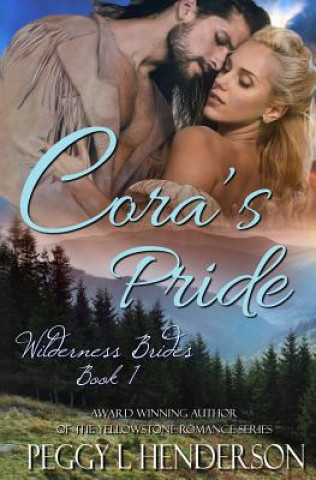Cora's Pride: Wilderness Brides, Book 1