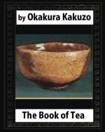 The Book of Tea (New York: Putnam's, 1906) by: Okakura Kakuzo