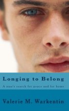 Longing to Belong: A man's search for peace and for home