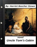 Uncle Tom's Cabin (1852) NOVEL by: Harriet Beecher Stowe (World's Classics)