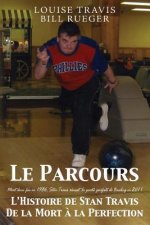 Le Parcours: Mort deux fois en 1986, Stan Travis réussit la partie parfaite de Bowling en 2011 L'Histoire de Stan Travis De la Mort