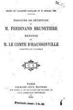 Discours de réception de M. Ferdinand Bruneti?re, Réponse de M. le comte d'Haussonville