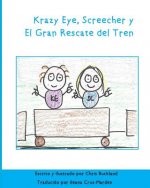 Krazy Eye, Screecher y El Gran Rescate del Tren: Una historia de Krazy Eye