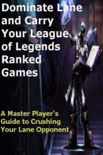 Dominate Lane and Carry Your League of Legends Ranked Games: A Master Player