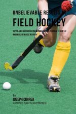 Unbelievable Results in Field Hockey: Capitalizing on your Resting Metabolic Rate's Potential to Drop Fat and Increase Muscle Recovery