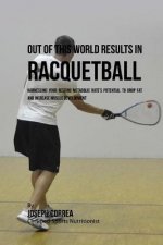 Out of This World Results in Racquetball: Harnessing Your Resting Metabolic Rate's Potential to Drop Fat and Increase Muscle Development