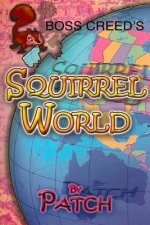 Boss Creed's Squirrel World