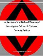 A Review of the Federal Bureau of Investigation's Use of National Security Letters