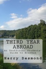 Third Year Abroad: An Unofficial Students' Guide to Erasmus