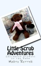 Little Scrub Adventures: Childhood Stories of the Farm