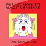 We Can't Move! It's Almost Christmas!