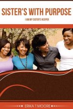 Sister's With Purpose: I am my sister's keeper