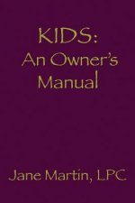 Kids: An Owner's Manual