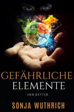 Gefährliche Elemente: Der Retter
