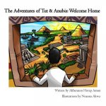 The Adventures of Tut & Anubis: Welcome Home