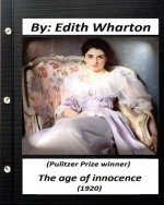 The age of innocence (1920): (Pulitzer Prize winner) by Edith Wharton: (World's Classics)