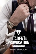 L'Agent de la Provocation: Stimuler Votre Réussite