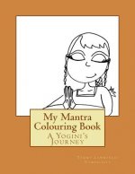 My Mantra Colouring Book: A Yogini's Journey
