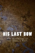 His Last Bow: The Adventure of the Devil's Foot