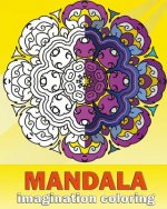 Mandala Imagination Coloring: Artists' Coloring Book, Inspire Creativity, Craft & Hobbies, Coloring Designs for Adults - Creative Color Your Imagina