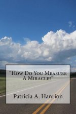 'How Do You Measure A Miracle?