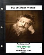 The Water of the Wondrous Isles (1897) fantasy NOVEL (World's Classics)