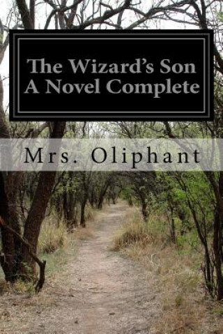The Wizard's Son A Novel Complete