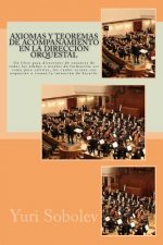Axiomas y teoremas de acompa?amiento en la dirección orquestal: Un libro para directores de orquesta de todas las edades y niveles de formación, así c