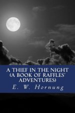 A Thief in the Night (A Book of Raffles' Adventures)