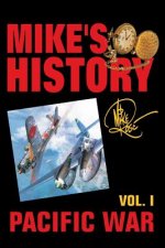 Pacific War: Mike's History Vol. I