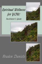 Spiritual Wellness for YOU!: Facilitator's Guide
