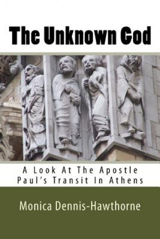 The Unknown God: A Look At The Apostle Paul's Transit In Athens