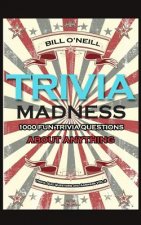 Trivia Madness 2: 1000 Fun Trivia Questions About Anything