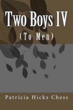 Two Boys IV: (To Men)