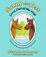 Sunny and Jess Come Out of the Wild: The Story of Two Real-life Chincoteague Ponies