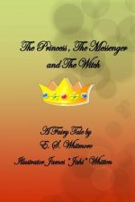 The Princess, The Messenger and The Witch: The Princess, The Messenger and The Witch