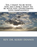 Yes, I want to be with you; no I don't want to be with you: Overcoming Love Ambivalence
