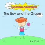 Lunchbox Adventures: The Boy and the Grape
