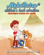 Alphabetzy children's book adventure: Alphabetzy travels the world
