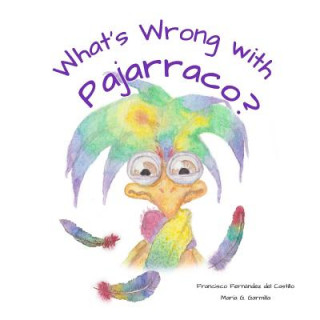 What's Wrong with Pajarraco?