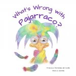 What's Wrong with Pajarraco?