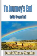 To Journey's End: On the Oregon Trail