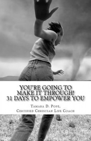 You're Going to Make It Through!